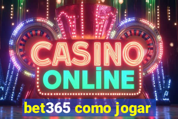 bet365 como jogar