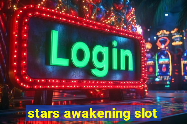 stars awakening slot