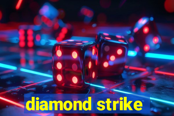 diamond strike