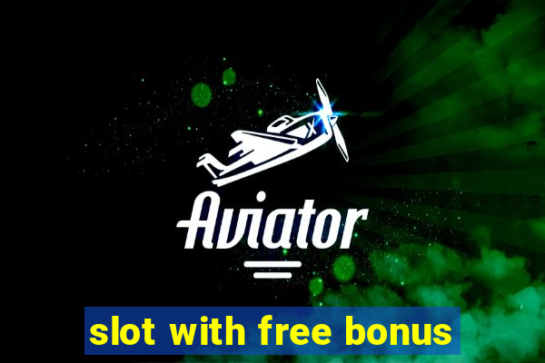 slot with free bonus