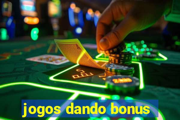 jogos dando bonus