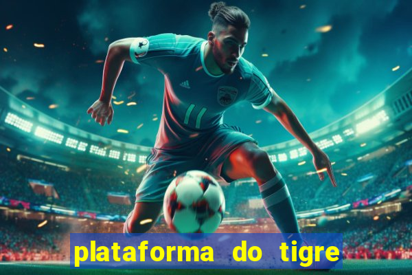 plataforma do tigre que da bonus no cadastro