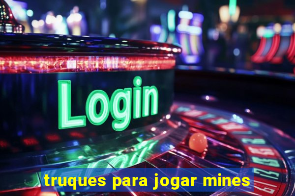 truques para jogar mines