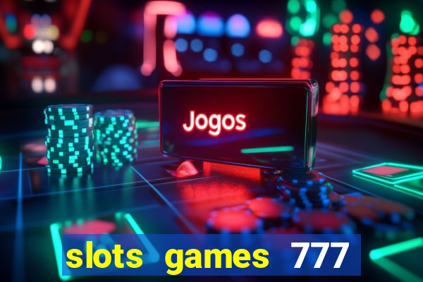 slots games 777 casino free u3172