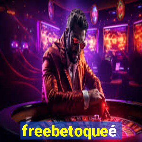 freebetoqueé