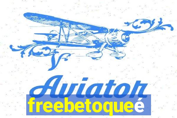 freebetoqueé