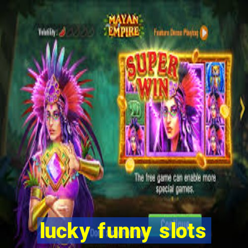 lucky funny slots