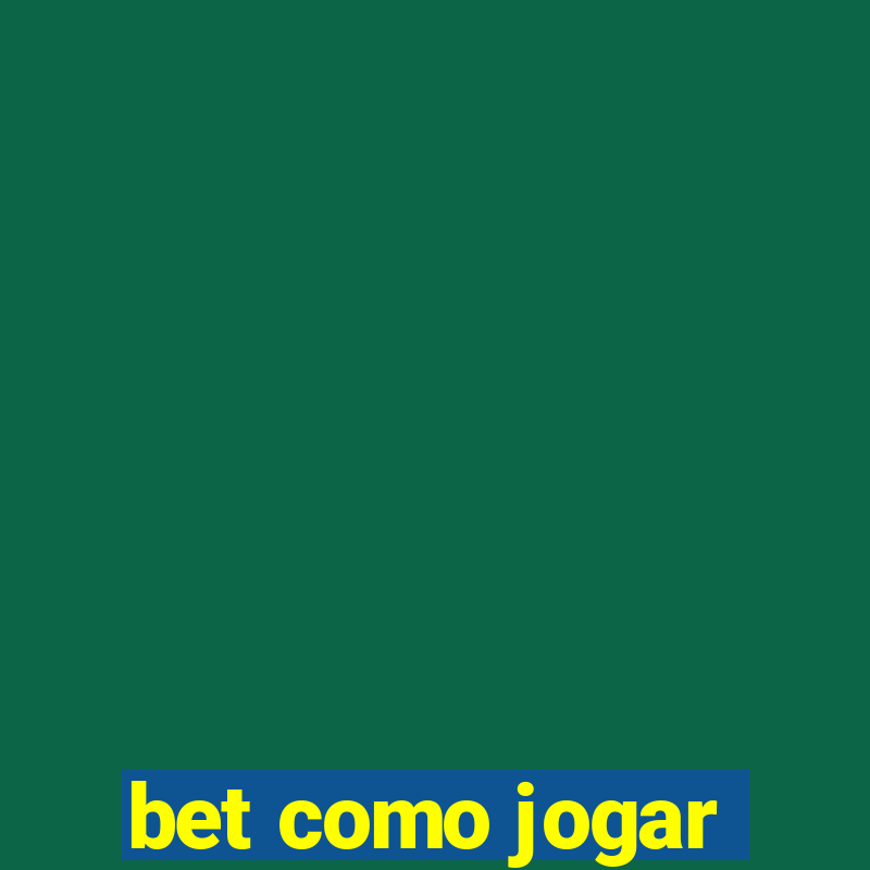 bet como jogar