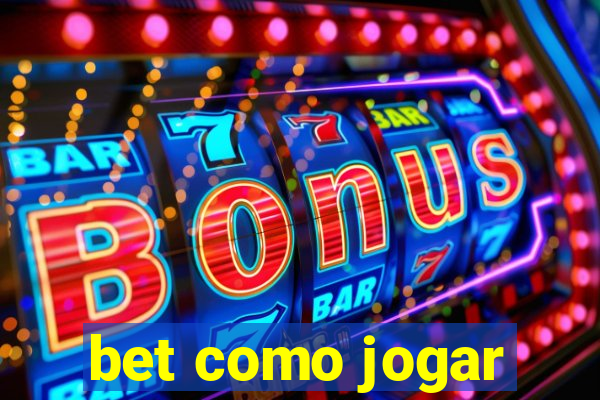 bet como jogar