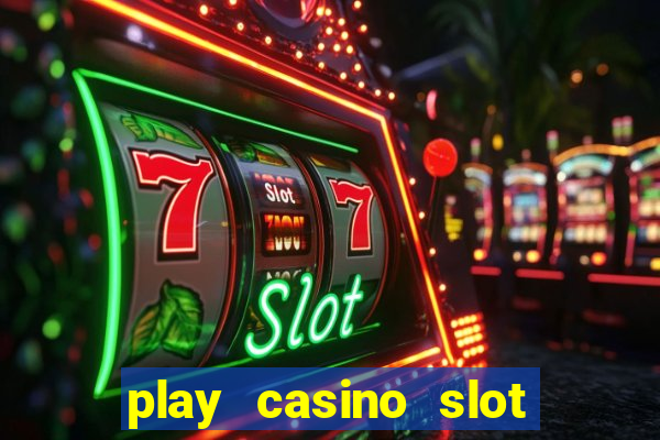 play casino slot machine games for free