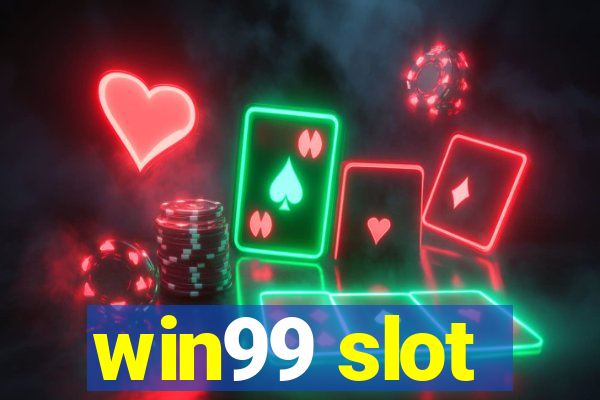 win99 slot