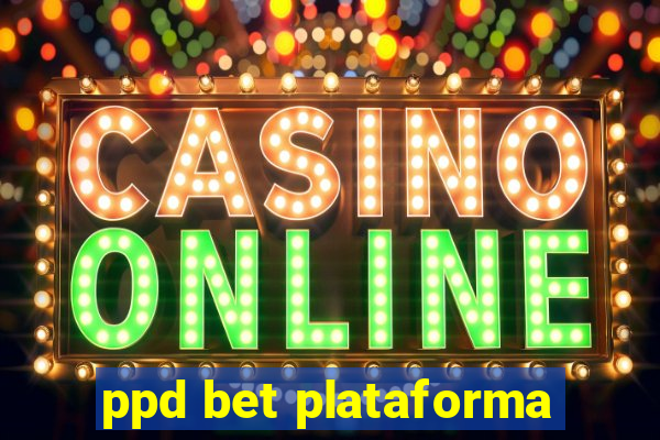 ppd bet plataforma