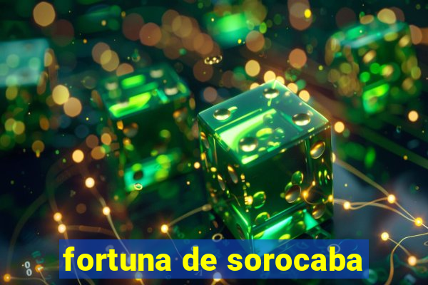 fortuna de sorocaba