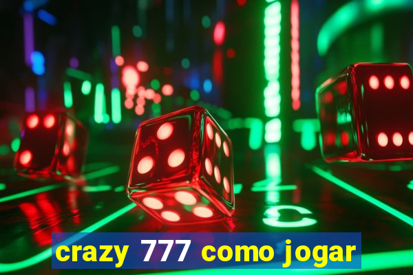 crazy 777 como jogar