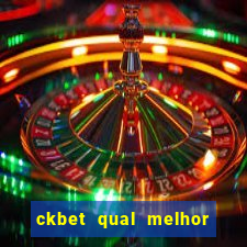 ckbet qual melhor horário para jogar