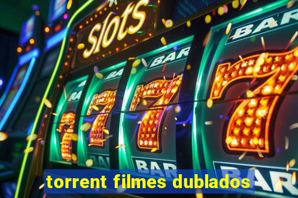 torrent filmes dublados