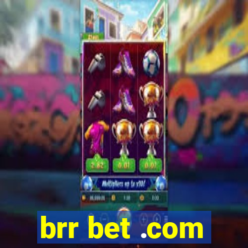 brr bet .com