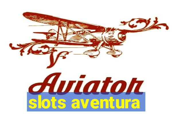 slots aventura