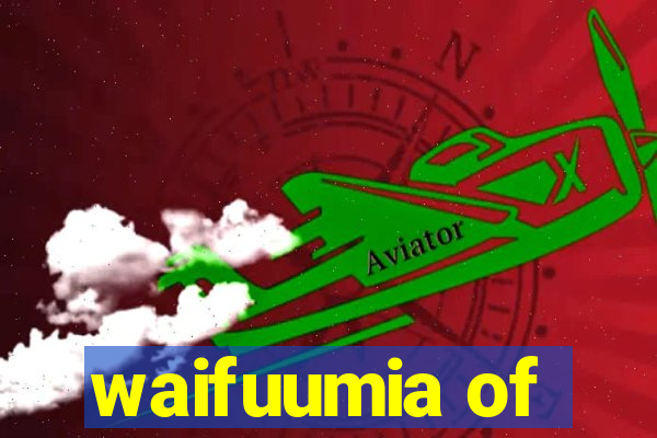 waifuumia of