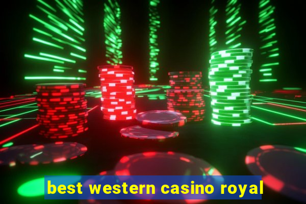 best western casino royal