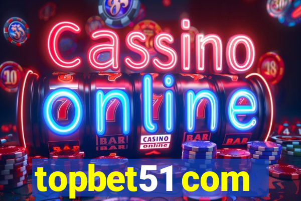 topbet51 com