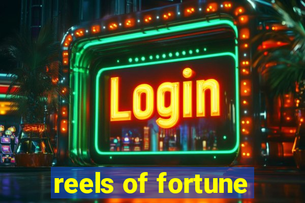 reels of fortune