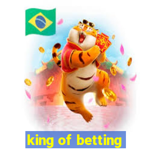 king of betting