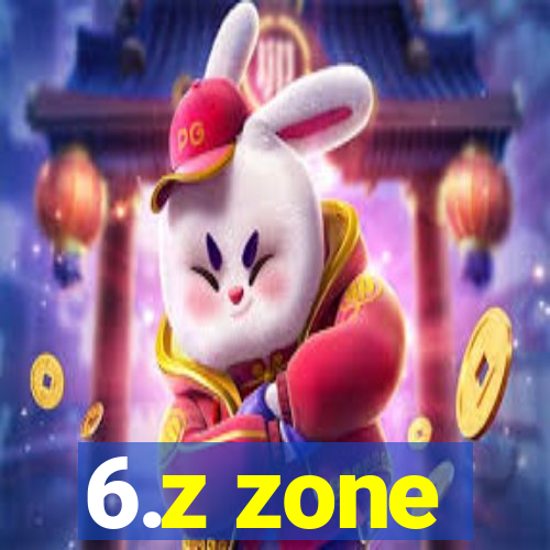 6.z zone