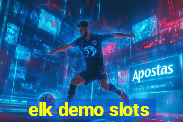 elk demo slots