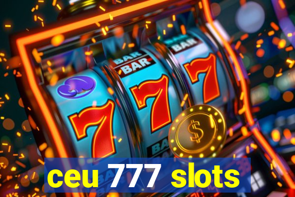 ceu 777 slots