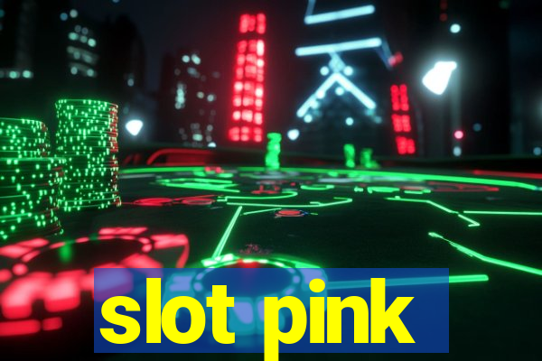 slot pink