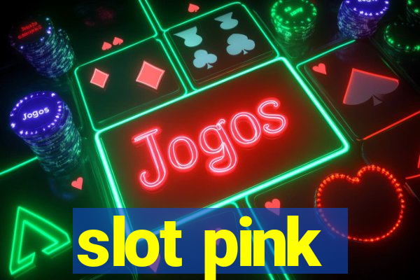 slot pink