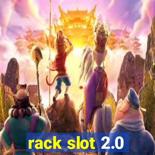 rack slot 2.0