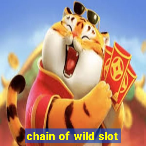 chain of wild slot