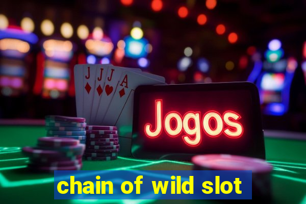 chain of wild slot