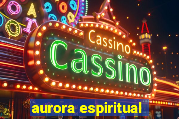 aurora espiritual