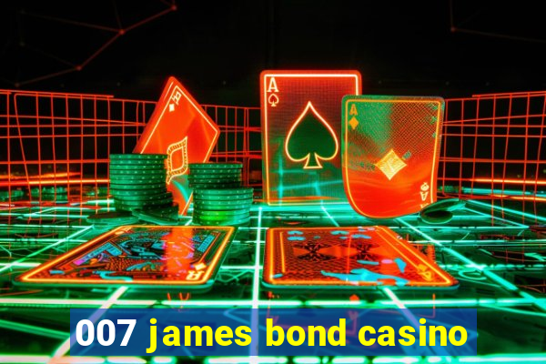 007 james bond casino