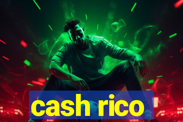 cash rico