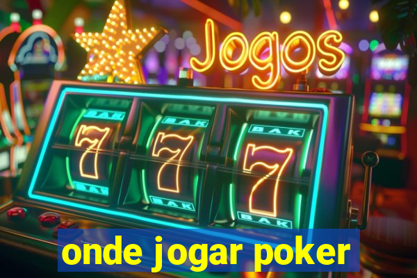 onde jogar poker