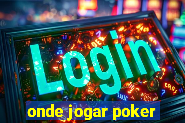 onde jogar poker