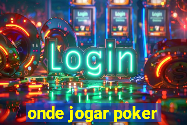 onde jogar poker