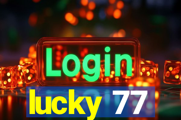 lucky 77