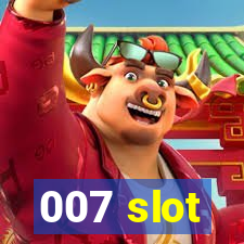 007 slot