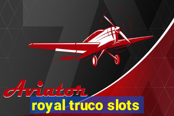 royal truco slots