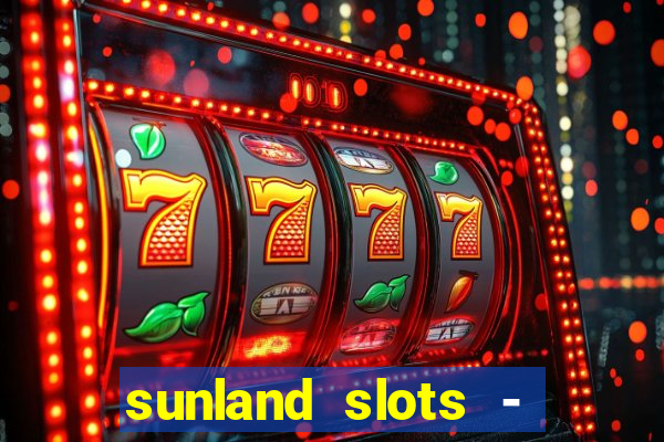 sunland slots - casino games