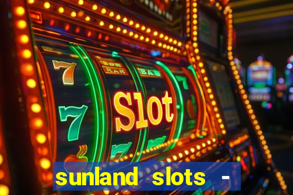 sunland slots - casino games