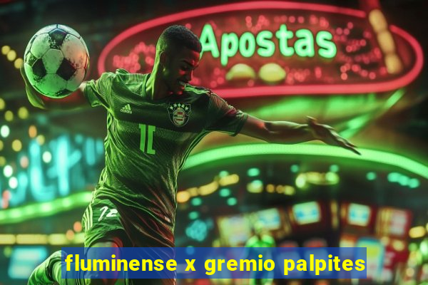 fluminense x gremio palpites