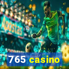 765 casino