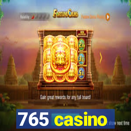 765 casino