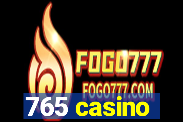 765 casino